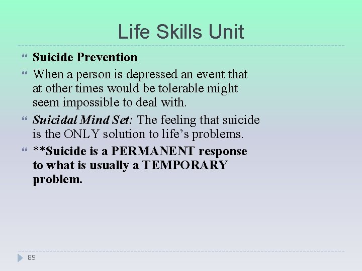 Life Skills Unit Suicide Prevention When a person is depressed an event that at