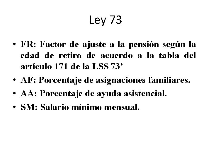 Ley 73 • FR: Factor de ajuste a la pensión según la edad de