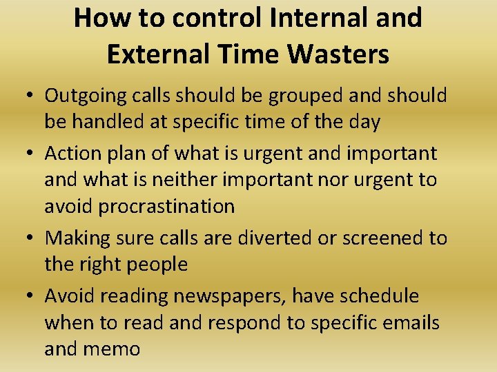 How to control Internal and External Time Wasters • Outgoing calls should be grouped