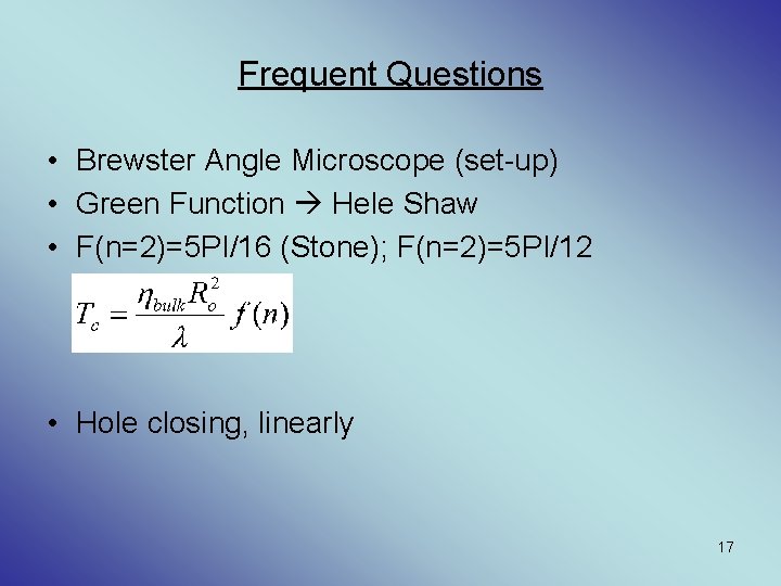 Frequent Questions • Brewster Angle Microscope (set-up) • Green Function Hele Shaw • F(n=2)=5