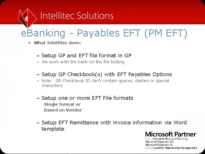 e. Banking - Payables EFT (PM EFT) § What Intellitec does: – Setup GP