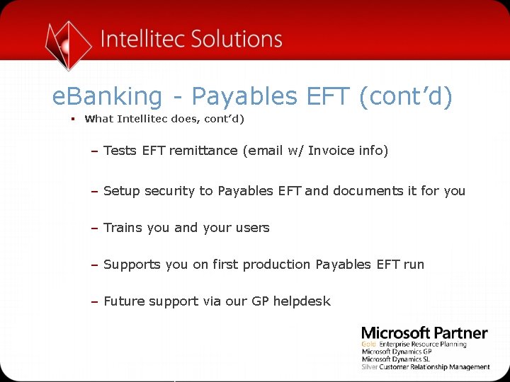 e. Banking - Payables EFT (cont’d) § What Intellitec does, cont’d) – Tests EFT