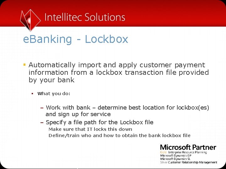 e. Banking - Lockbox § Automatically import and apply customer payment information from a