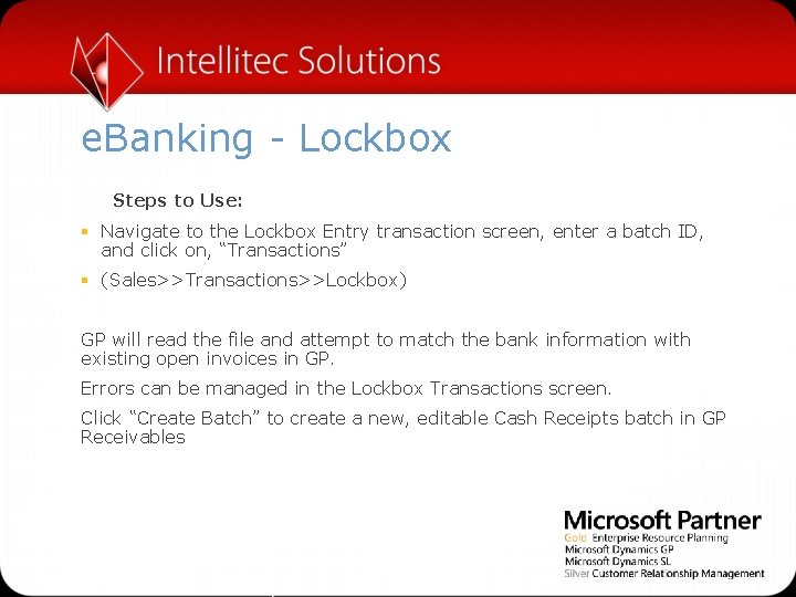 e. Banking - Lockbox Steps to Use: § Navigate to the Lockbox Entry transaction