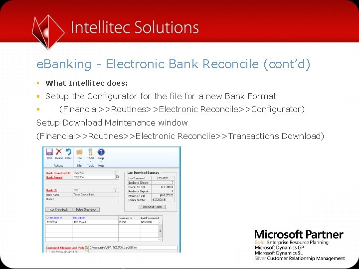 e. Banking - Electronic Bank Reconcile (cont’d) § What Intellitec does: § Setup the