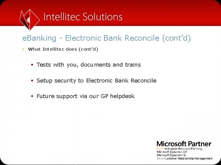e. Banking - Electronic Bank Reconcile (cont’d) § What Intellitec does (cont’d) § Tests
