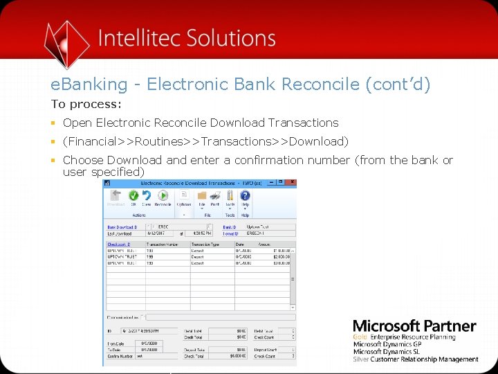 e. Banking - Electronic Bank Reconcile (cont’d) To process: § Open Electronic Reconcile Download