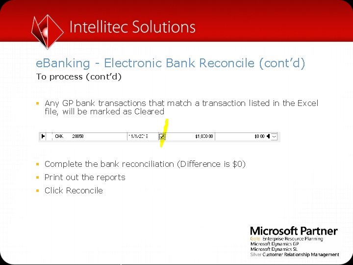 e. Banking - Electronic Bank Reconcile (cont’d) To process (cont’d) § Any GP bank