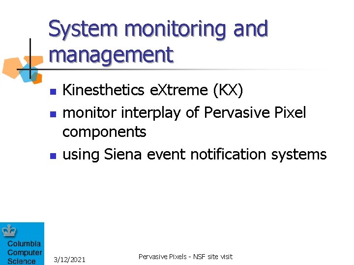 System monitoring and management n n n Kinesthetics e. Xtreme (KX) monitor interplay of System monitoring and management n n n Kinesthetics e. Xtreme (KX) monitor interplay of