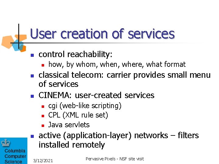 User creation of services n control reachability: n n n classical telecom: carrier provides User creation of services n control reachability: n n n classical telecom: carrier provides