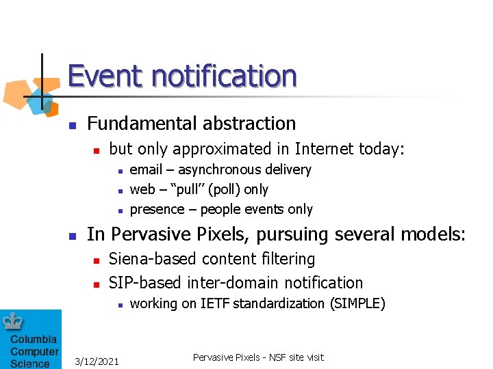 Event notification n Fundamental abstraction n but only approximated in Internet today: n n Event notification n Fundamental abstraction n but only approximated in Internet today: n n