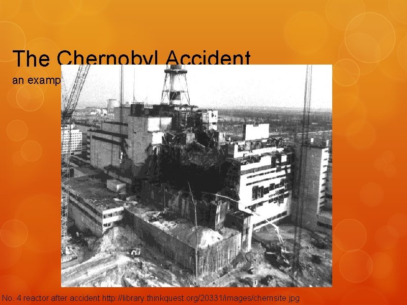 The Chernobyl Accident an example of transboundary pollution No. 4 reactor after accident http: