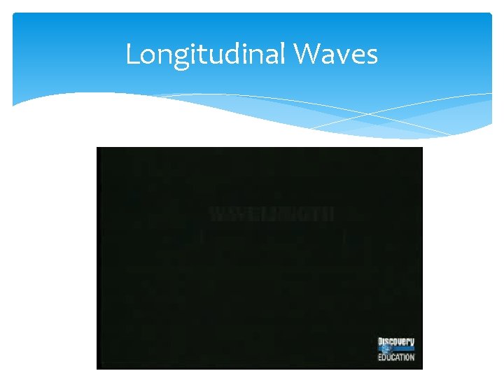 Longitudinal Waves 