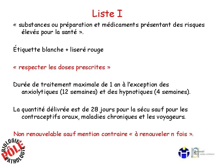 Liste I « substances ou préparation et médicaments présentant des risques élevés pour la