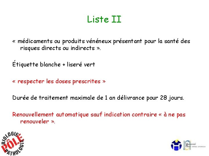 Liste II « médicaments ou produits vénéneux présentant pour la santé des risques directs