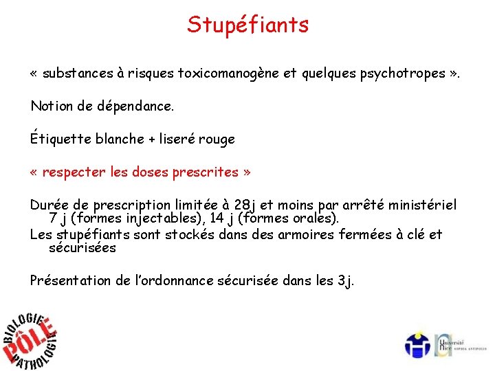 Stupéfiants « substances à risques toxicomanogène et quelques psychotropes » . Notion de dépendance.