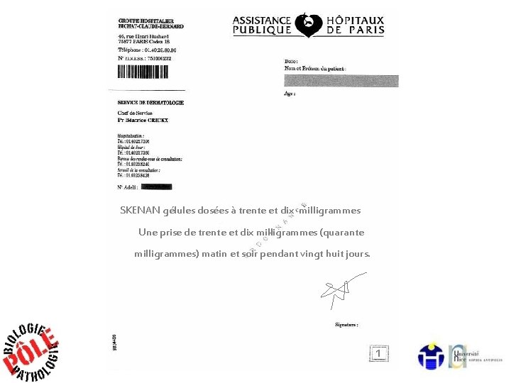 SKENAN gélules dosées à trente et dix milligrammes Une prise de trente et dix