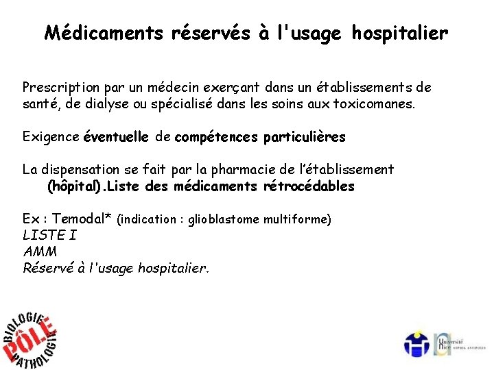 Médicaments réservés à l'usage hospitalier Prescription par un médecin exerçant dans un établissements de