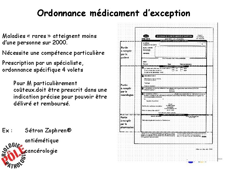 Ordonnance médicament d’exception Maladies « rares » atteignent moins d’une personne sur 2000. Nécessite