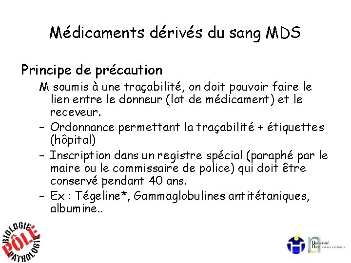 Médicaments dérivés du sang MDS Principe de précaution M soumis à une traçabilité, on