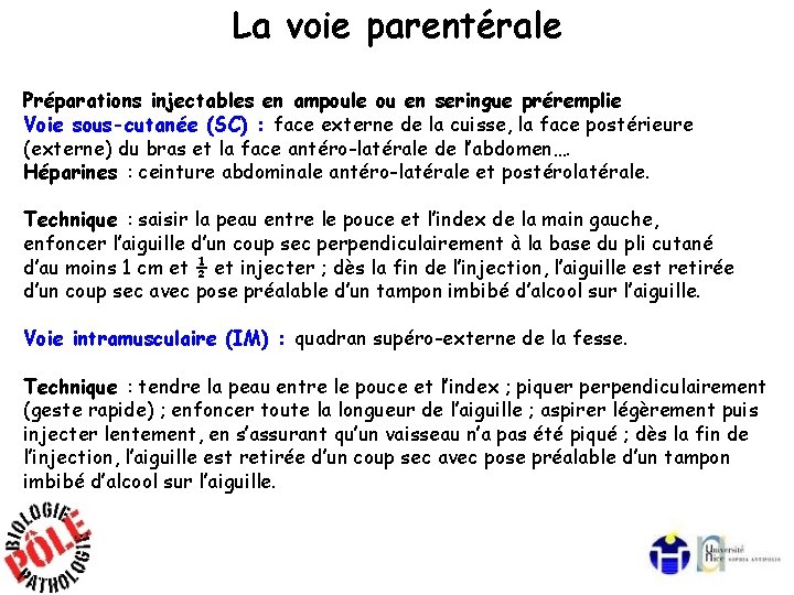 La voie parentérale Préparations injectables en ampoule ou en seringue préremplie Voie sous-cutanée (SC)