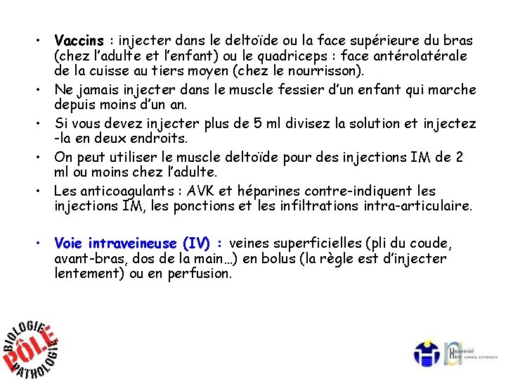  • Vaccins : injecter dans le deltoïde ou la face supérieure du bras