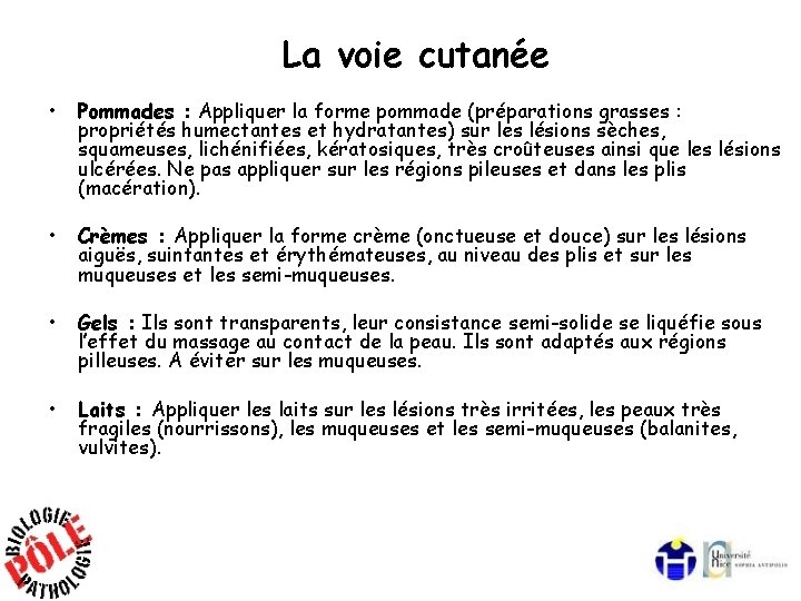 La voie cutanée • Pommades : Appliquer la forme pommade (préparations grasses : propriétés