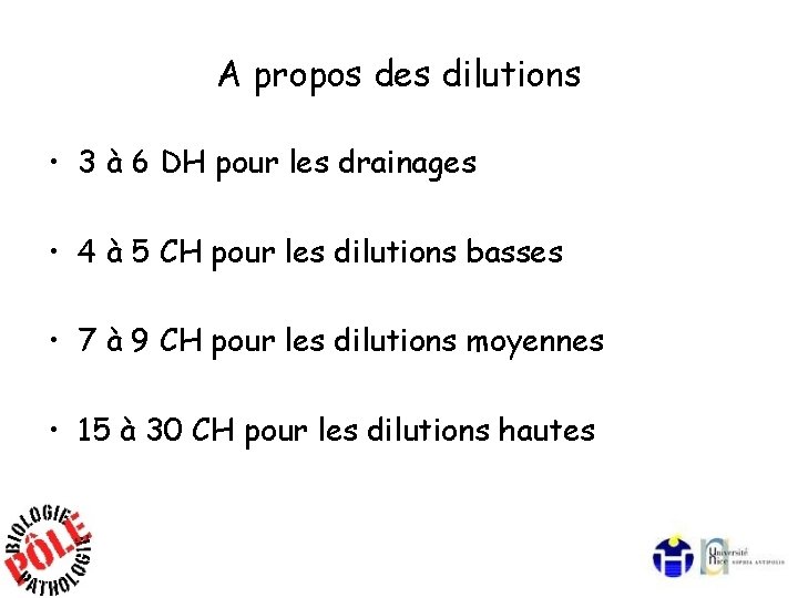 A propos des dilutions • 3 à 6 DH pour les drainages • 4