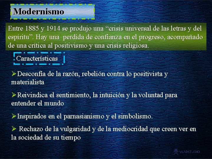 Modernismo Entre 1885 y 1914 se produjo una “crisis universal de las letras y