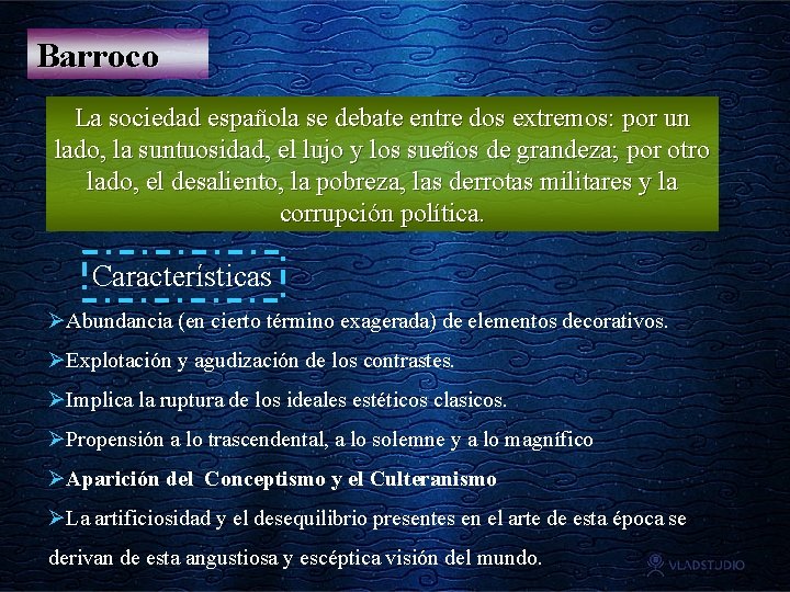 Barroco La sociedad española se debate entre dos extremos: por un lado, la suntuosidad,