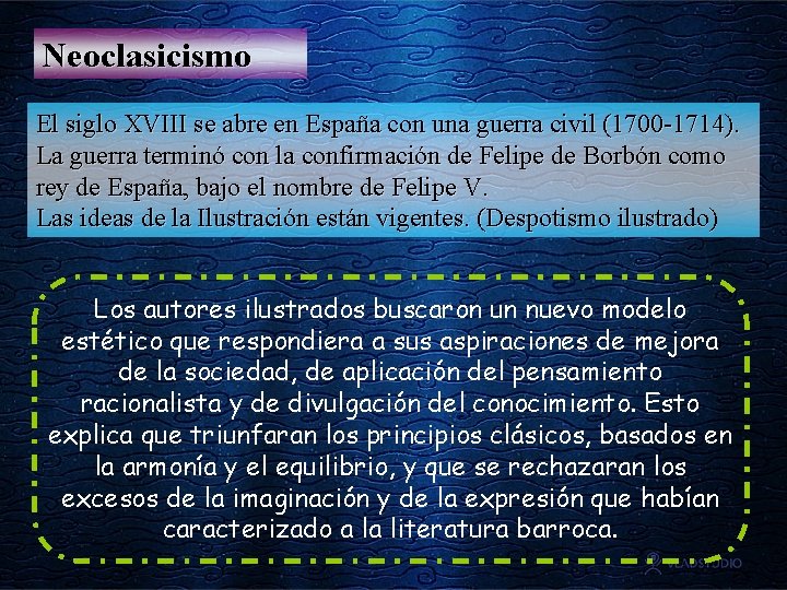 Neoclasicismo El siglo XVIII se abre en España con una guerra civil (1700 -1714).