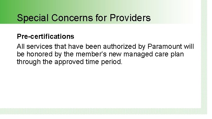 Special Concerns for Providers Pre-certifications All services that have been authorized by Paramount will