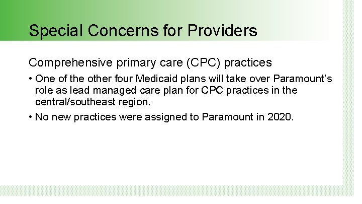 Special Concerns for Providers Comprehensive primary care (CPC) practices • One of the other