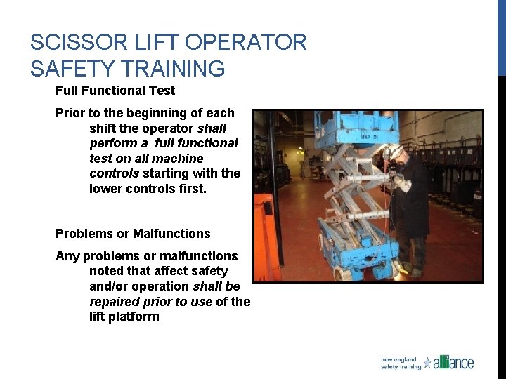 SCISSOR LIFT OPERATOR SAFETY TRAINING Full Functional Test Prior to the beginning of each