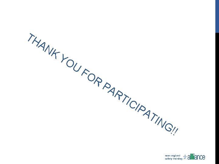 TH AN K Y OU FO R PA RT IC IPA TIN G! !