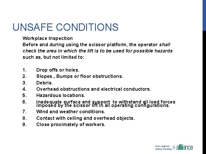 UNSAFE CONDITIONS Workplace Inspection Before and during using the scissor platform, the operator shall