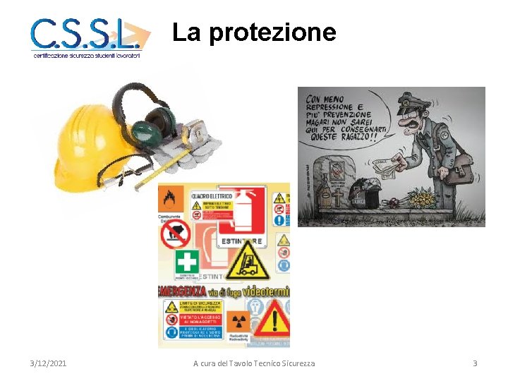 La protezione 3/12/2021 A cura del Tavolo Tecnico Sicurezza 3 