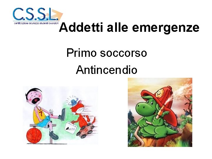 Addetti alle emergenze Primo soccorso Antincendio 