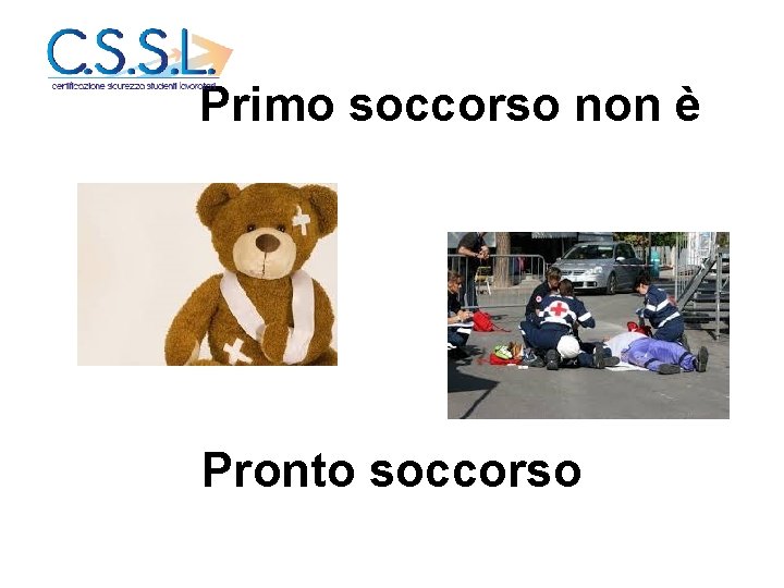 Primo soccorso non è Pronto soccorso 