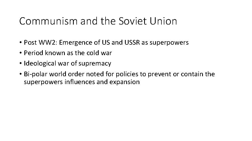 Communism and the Soviet Union • Post WW 2: Emergence of US and USSR