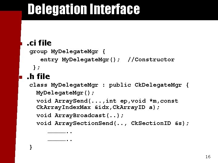 Delegation Interface n . ci file group My. Delegate. Mgr { entry My. Delegate.