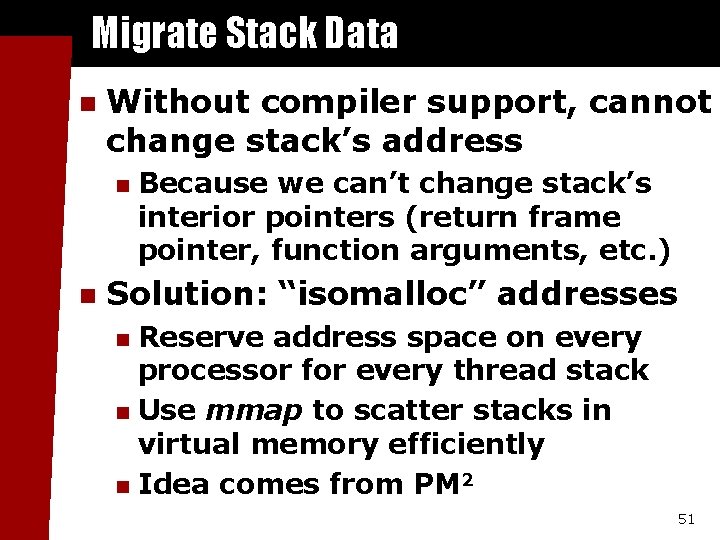 Migrate Stack Data n Without compiler support, cannot change stack’s address n n Because