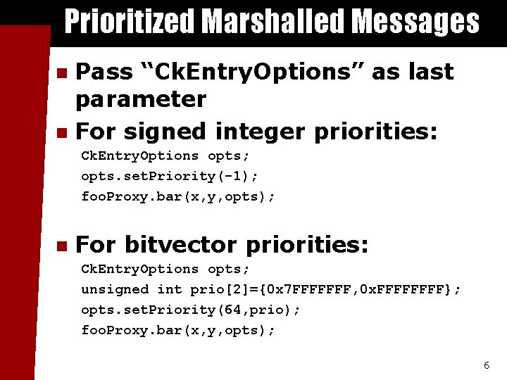 Prioritized Marshalled Messages Pass “Ck. Entry. Options” as last parameter n For signed integer