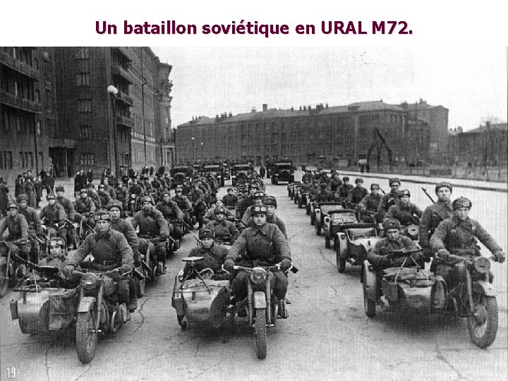 Un bataillon soviétique en URAL M 72. 