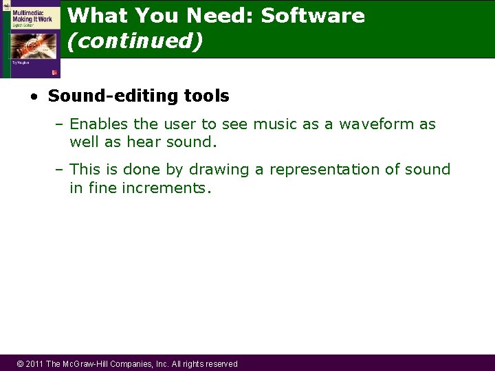 What You Need: Software (continued) • Sound-editing tools – Enables the user to see