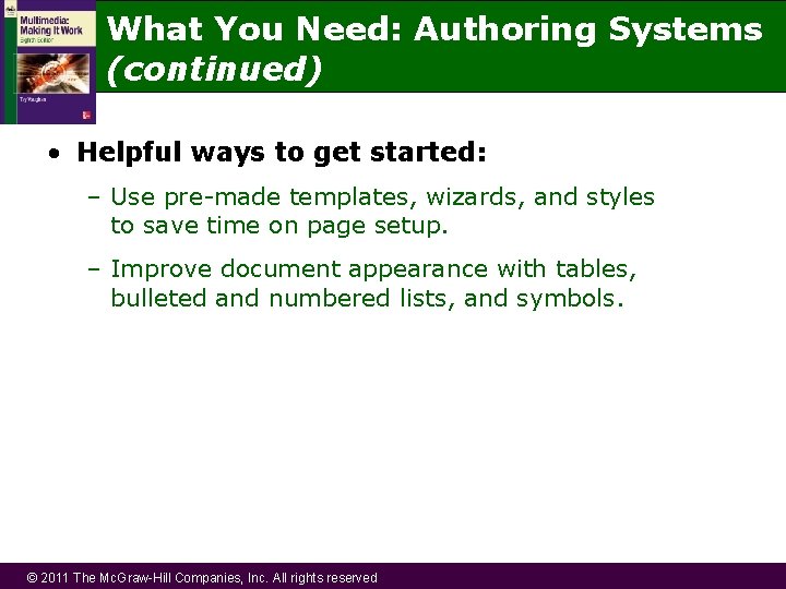 What You Need: Authoring Systems (continued) • Helpful ways to get started: – Use