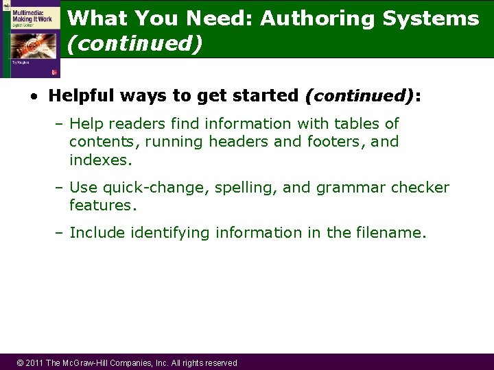 What You Need: Authoring Systems (continued) • Helpful ways to get started (continued): –