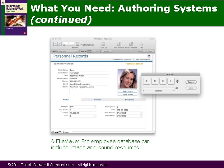 What You Need: Authoring Systems (continued) A File. Maker Pro employee database can include