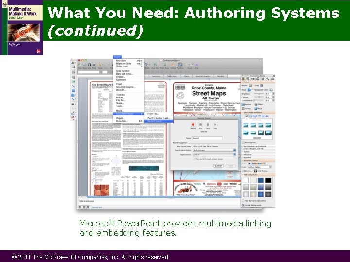 What You Need: Authoring Systems (continued) Microsoft Power. Point provides multimedia linking and embedding