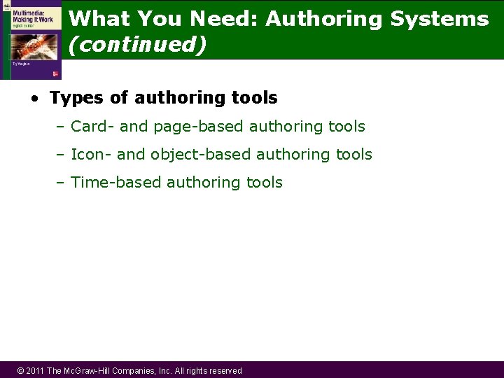 What You Need: Authoring Systems (continued) • Types of authoring tools – Card- and